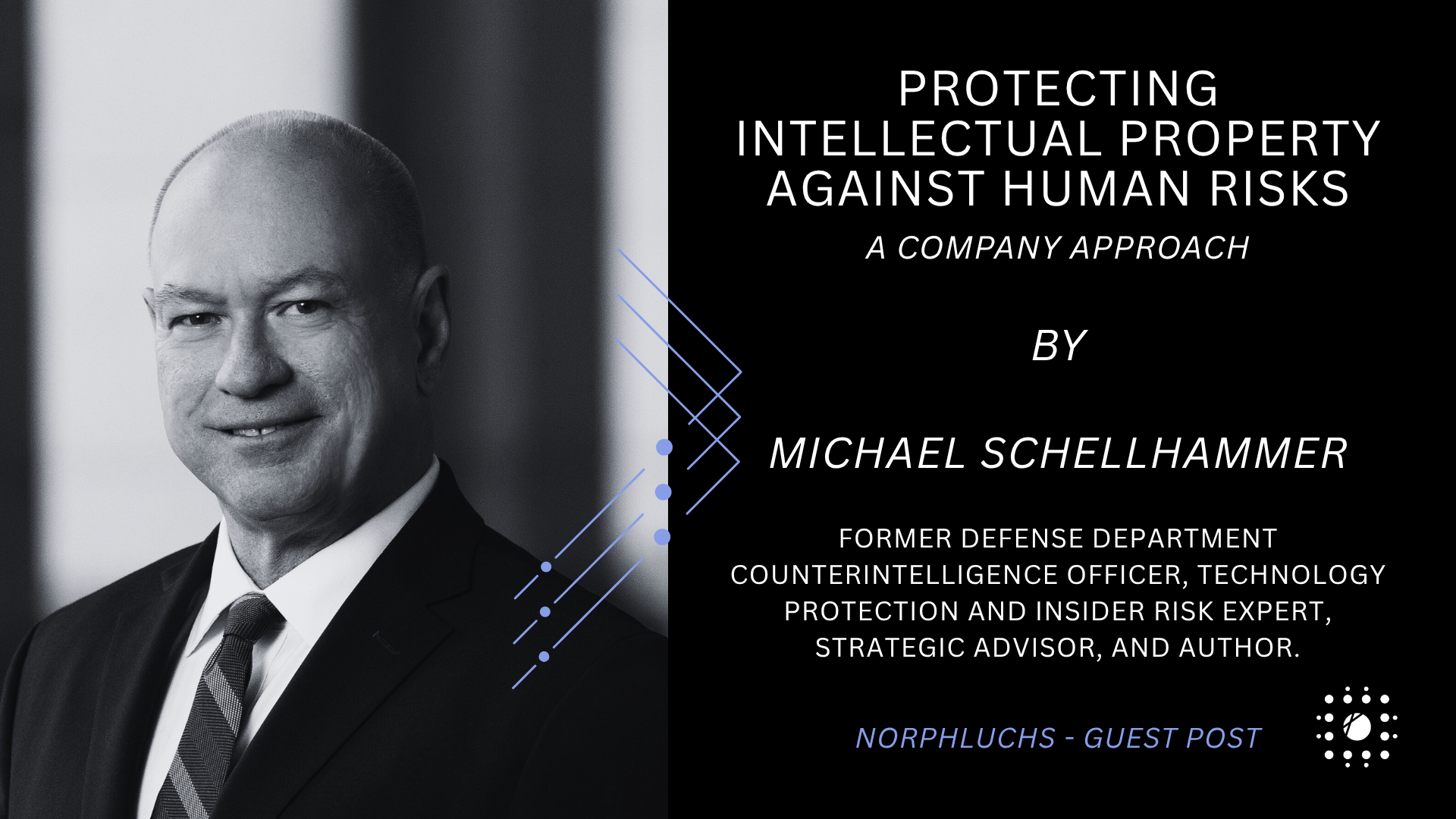 Guest Post | Protecting Intellectual Property against Human Risks. A Company Approach.